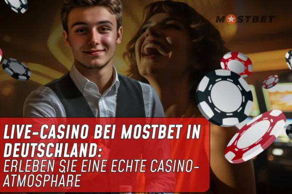 LIVE-Casino bei Mostbet in Deutschland: Erleben Sie eine echte Casino-Atmosphäre